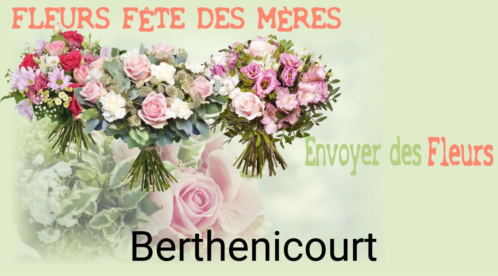 Bouquet de Fête des Mères livré à Berthenicourt